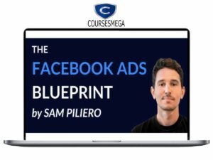 Sam Piliero – The Facebook Ads Blueprint Download